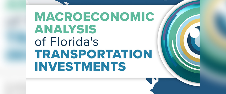FDOTMacroeconomicAnalysisShowsTransportationProjectsYield4ofBenefitsforEveryDollarInvested