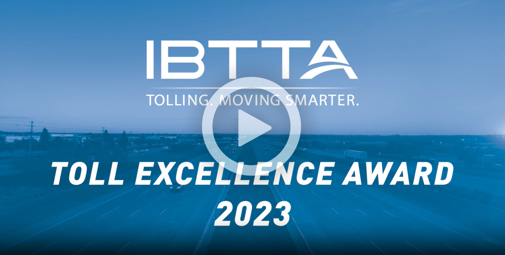 IBTTA Tolling. Moving Smarter. Toll Excellence Award 2023
