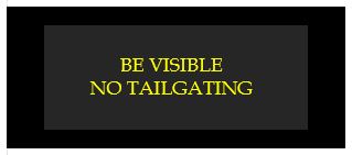 be visible no tailgating