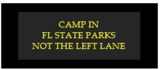 Camp in Florida state parks not the left lane.