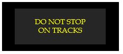 do not stop on tracks