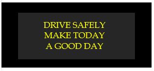 drive safely make today a good day