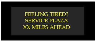 feeling tired service plaza xx miles ahead