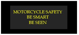 motorcycle safety be smart be seen