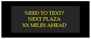 need to text next plaza xx miles ahead