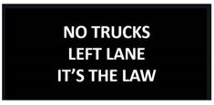 no trucks left lane its the law