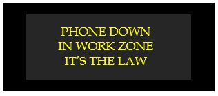 phone down in work zone its the law