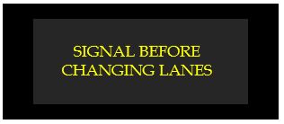 signal before changing lanes