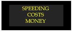 speeding costs money