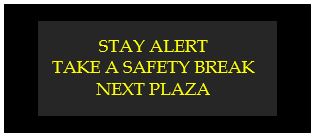 stay alert take safety break next plaza