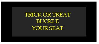 trick or treat buckle your seat