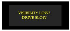 visibility low drive slow