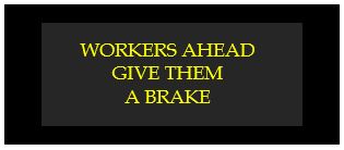 workers ahead give them a brake