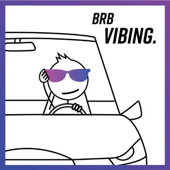 BRB Vibing
