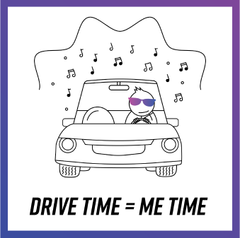 Drive time = Me time